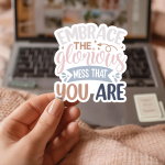Embrace The Glorious Mess That You Are Stickers | Faith quote sticker set, finished with smooth detailed printing, ideal for planners, journals, notebooks, laptops, phone cases and scrapbooks, bringing subtle motivation to creative spaces. - Image 3