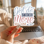 Girl Do It For You More Self Love Stickers | Faith mini decal pack, printed with a neat and refined appearance, ideal for planners, journals, notebooks, laptops, phone cases and scrapbooks, making a thoughtful small gift for loved ones.