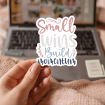 Small Wins Build Momentum Stickers | Inspirational sticker collection, finished with smooth detailed printing, ideal for planners, journals, notebooks, laptops, phone cases and scrapbooks, adding gentle encouragement to daily routines. - Image 2