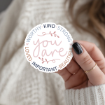 You Are Loved Worthy Kind Strong Important Beautiful Stickers | Gratitude sticker collection, crafted with attention to detail, suitable for notebooks, planners, journals, laptops, phone cases and scrapbooks, offering quiet inspiration throughout the day. - Image 3