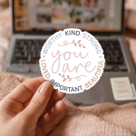 You Are Loved Worthy Kind Strong Important Beautiful Stickers | Gratitude sticker collection, crafted with attention to detail, suitable for notebooks, planners, journals, laptops, phone cases and scrapbooks, offering quiet inspiration throughout the day. - Image 2