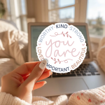 You Are Loved Worthy Kind Strong Important Beautiful Stickers | Gratitude sticker collection, crafted with attention to detail, suitable for notebooks, planners, journals, laptops, phone cases and scrapbooks, offering quiet inspiration throughout the day.