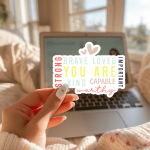 You Are Strong Brave Loved Kind Capable Worthy Important Stickers | Motivational sticker collection, crafted with attention to detail, ideal for planners, journals, notebooks, laptops, phone cases and scrapbooks, offering quiet inspiration throughout the day.
