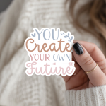 You Create Your Own Future Stickers | Gratitude sticker set, printed with a neat and refined appearance, suitable for notebooks, planners, journals, laptops, phone cases and scrapbooks, offering quiet inspiration throughout the day.