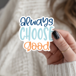 Always Choose Good Stickers | Kindness sticker set, printed with a neat and refined appearance, ideal for planners, journals, notebooks, laptops, phone cases and scrapbooks, bringing subtle motivation to creative spaces.