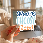 Always Choose Good Stickers | Kindness sticker set, printed with a neat and refined appearance, ideal for planners, journals, notebooks, laptops, phone cases and scrapbooks, bringing subtle motivation to creative spaces. - Image 2