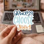 Always Choose Good Stickers | Kindness sticker set, printed with a neat and refined appearance, ideal for planners, journals, notebooks, laptops, phone cases and scrapbooks, bringing subtle motivation to creative spaces. - Image 3