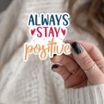 Always Stay Positive Stickers | Motivational sticker collection, crafted with attention to detail, perfect for journals, planners, laptops, notebooks, phone cases and creative projects, offering quiet inspiration throughout the day.