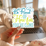 Be Proud Of How Far You'Ve Come Stickers | Kindness sticker pack, designed with a clean matte look, ideal for planners, journals, notebooks, laptops, phone cases and scrapbooks, offering quiet inspiration throughout the day. - Image 3