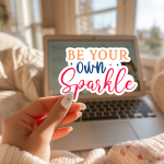 Be Your Own Sparkle Stickers | Inspirational quote sticker set, crafted with attention to detail, suitable for notebooks, planners, journals, laptops, phone cases and scrapbooks, adding gentle encouragement to daily routines.