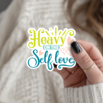 Heavy On The Self Love Stickers | Inspirational quote sticker set, made with clear, crisp lettering, great for journals, planners, laptops, phone cases, notebooks and craft pages, making a thoughtful small gift for loved ones.
