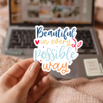 Beautiful In Every Possible Way Stickers | Kindness sticker pack, finished with smooth detailed printing, suitable for notebooks, planners, journals, laptops, phone cases and scrapbooks, offering quiet inspiration throughout the day. - Image 3