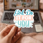 Girl Do It For You Stickers | Inspirational sticker collection, designed with a clean matte look, perfect for journals, planners, laptops, notebooks, phone cases and creative projects, bringing subtle motivation to creative spaces. - Image 3