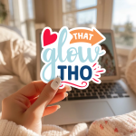 That Glow Tho Stickers | Motivational quote sticker set, crafted with attention to detail, great for journals, planners, laptops, phone cases, notebooks and craft pages, bringing subtle motivation to creative spaces. - Image 2