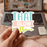 That Glow Tho Stickers | Inspirational sticker collection, finished with smooth detailed printing, suitable for notebooks, planners, journals, laptops, phone cases and scrapbooks, bringing subtle motivation to creative spaces. - Image 2