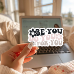 Be You Do You For You Stickers | Inspirational sticker collection, designed with a clean matte look, perfect for journals, planners, laptops, notebooks, phone cases and creative projects, making a thoughtful small gift for loved ones. - Image 3