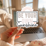 Be Your Own Sunshine Stickers | Inspirational sticker pack, finished with smooth detailed printing, great for journals, planners, laptops, phone cases, notebooks and craft pages, offering quiet inspiration throughout the day.