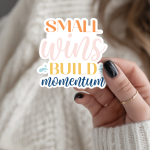 Small Wins Build Momentum Stickers | Motivational sticker pack, printed with a neat and refined appearance, ideal for planners, journals, notebooks, laptops, phone cases and scrapbooks, adding gentle encouragement to daily routines. - Image 3