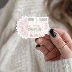 Don'T Judge My Story By The Chapter You Walked In On Stickers | Inspirational mini decal pack, made with clear, crisp lettering, ideal for planners, journals, notebooks, laptops, phone cases and scrapbooks, adding gentle encouragement to daily routines.