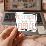 Go Forth And Be Fierce Stickers | Gratitude sticker set, made with clear, crisp lettering, great for journals, planners, laptops, phone cases, notebooks and craft pages, bringing subtle motivation to creative spaces.