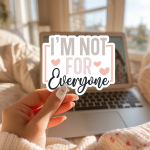 I'M Not For Everyone Stickers | Inspirational sticker pack, finished with smooth detailed printing, suitable for notebooks, planners, journals, laptops, phone cases and scrapbooks, adding gentle encouragement to daily routines.