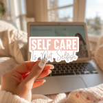 Self Care Is Not Selfish Stickers | Motivational quote sticker set, printed with a neat and refined appearance, great for journals, planners, laptops, phone cases, notebooks and craft pages, offering quiet inspiration throughout the day.