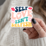 Self Love Isn'T Selfish Stickers | Gratitude quote sticker set, crafted with attention to detail, suitable for notebooks, planners, journals, laptops, phone cases and scrapbooks, adding gentle encouragement to daily routines.
