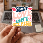 Self Love Isn'T Selfish Stickers | Gratitude quote sticker set, crafted with attention to detail, suitable for notebooks, planners, journals, laptops, phone cases and scrapbooks, adding gentle encouragement to daily routines. - Image 3