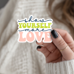 Show Yourself More Love Stickers | Inspirational sticker pack, printed with a neat and refined appearance, suitable for notebooks, planners, journals, laptops, phone cases and scrapbooks, making a thoughtful small gift for loved ones.