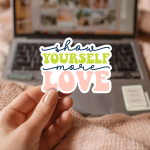 Show Yourself More Love Stickers | Inspirational sticker pack, printed with a neat and refined appearance, suitable for notebooks, planners, journals, laptops, phone cases and scrapbooks, making a thoughtful small gift for loved ones. - Image 3