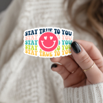 Stay True To You Stickers | Inspirational mini decal pack, designed with a clean matte look, great for journals, planners, laptops, phone cases, notebooks and craft pages, adding gentle encouragement to daily routines.