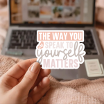 They Way You Speak To Yourself Matters Stickers | Gratitude sticker set, designed with a clean matte look, great for journals, planners, laptops, phone cases, notebooks and craft pages, adding gentle encouragement to daily routines. - Image 3