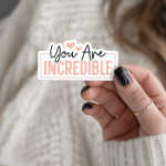 You Are Incredible Stickers | Gratitude sticker set, finished with smooth detailed printing, great for journals, planners, laptops, phone cases, notebooks and craft pages, offering quiet inspiration throughout the day.