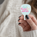 Self Love Isn'T Selfish Stickers | Motivational sticker collection, made with clear, crisp lettering, ideal for planners, journals, notebooks, laptops, phone cases and scrapbooks, bringing subtle motivation to creative spaces.