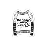 Be Your Own Sparkle Stickers | Motivational sticker pack, made with clear, crisp lettering, perfect for journals, planners, laptops, notebooks, phone cases and creative projects, bringing subtle motivation to creative spaces.