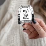 Don’t Quit Your Day Dream Stickers | Motivational Sweater Sticker, Cozy, Laptop Phone Case Decor, Perseverance Gift.