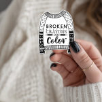 Broken Crayons Still Color Stickers | Resilience Decal, Matte Water Resistant Vinyl, For Laptop Phone Case Planner Journal, Motivational Strength Gift